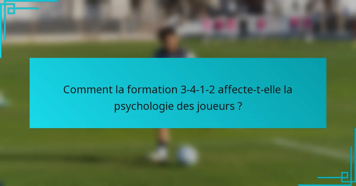 Comment la formation 3-4-1-2 affecte-t-elle la psychologie des joueurs ?