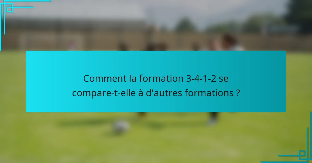 Comment la formation 3-4-1-2 se compare-t-elle à d'autres formations ?