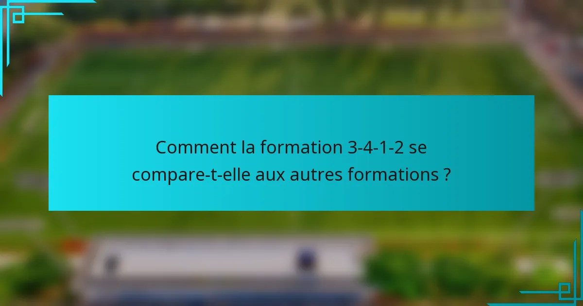 Comment la formation 3-4-1-2 se compare-t-elle aux autres formations ?